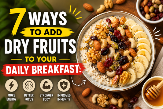 7 Ways to Add Dry Fruits to Your Daily Breakfast